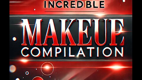 Incredible makeup compilation