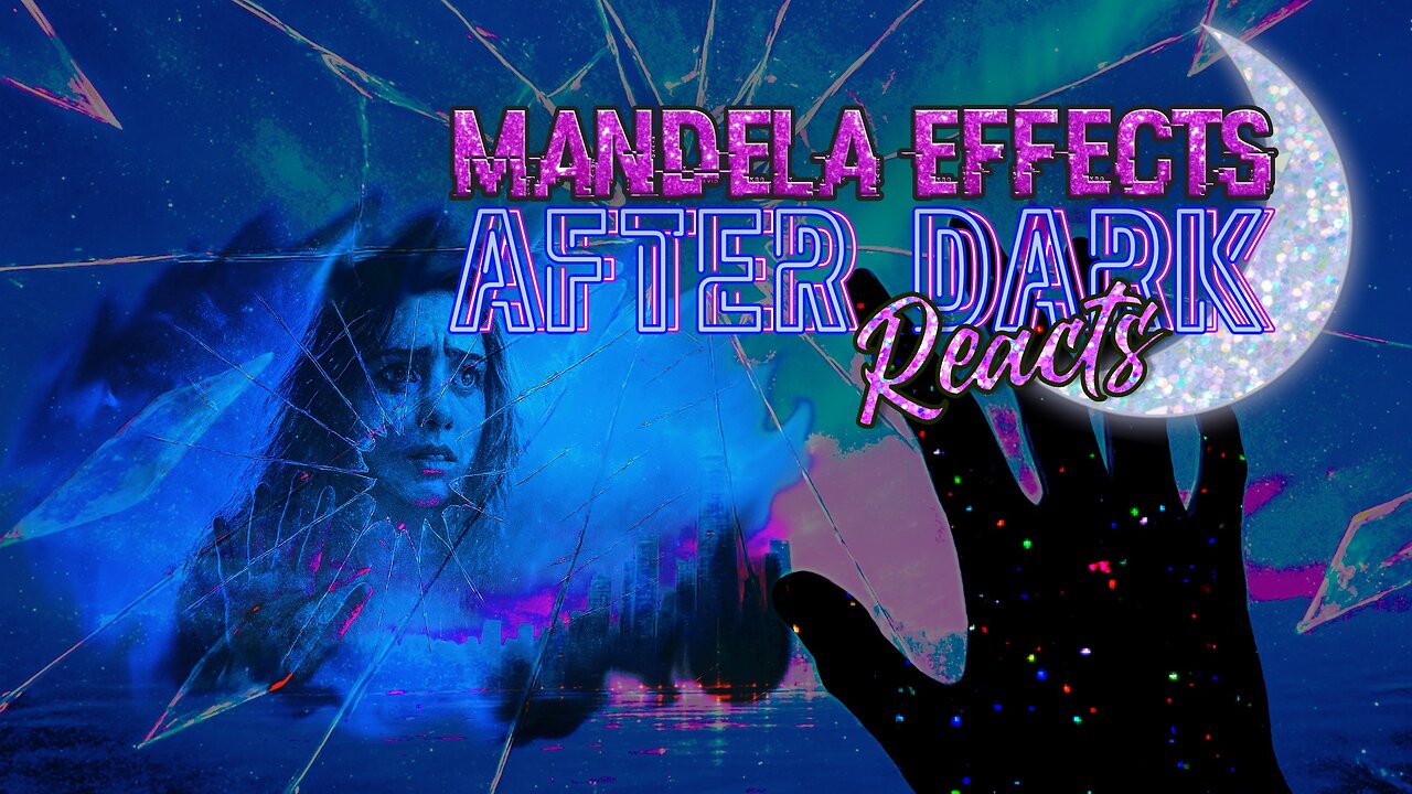 #MandelaEffects AFTER DARK REACTS | Let’s Critique Mandela Effect Videos Together!