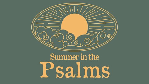 Summer Series - Psalm 3