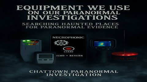 The Equipment We Use On Our Investigations !