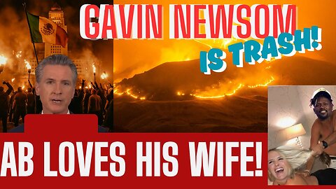 GAVIN NEWSOME IS TRASH & AB LOVES HIS WIFE