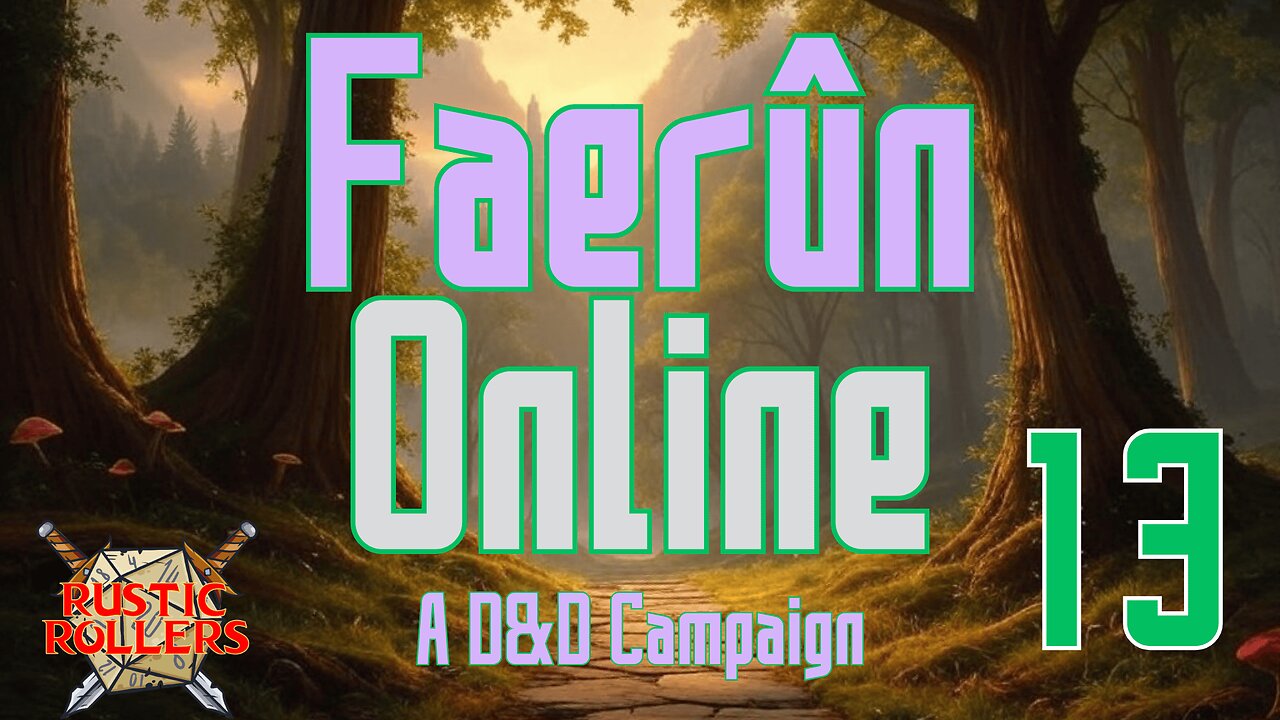 Faerun Online #13 | Rustic Rollers (Livestream)