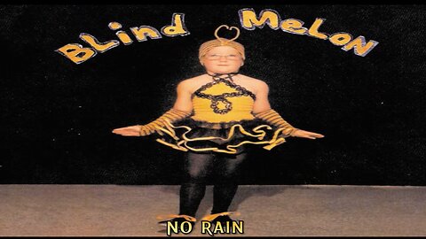 Blind Melon - No Rain