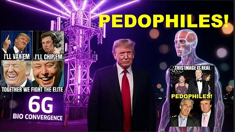 Call: Trump Admits 6G Bio Convergence Will Bring Under The Skin Surveillance!