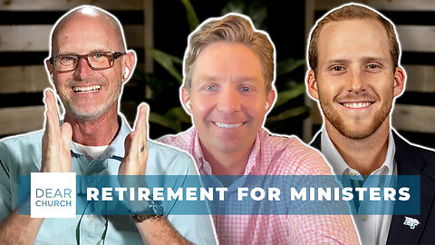Retirement Planning for Ministers | Dear Church Ep. #324