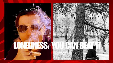 Loneliness: You Can Beat It!