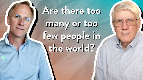 Are there too many or too few people in the world? | John Ensor & Mark Nicholson | PassionLife Pod