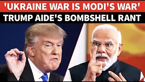 'Ukraine War Is Modi's War': U.S' Biggest Attack On India | Trump Aide Spews Venom | Tariff Crisis