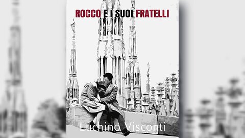 Rocco e i suoi fratelli/Rocco and His Brothers (Film 1960 - RESTORED VERS.ENG SUB)