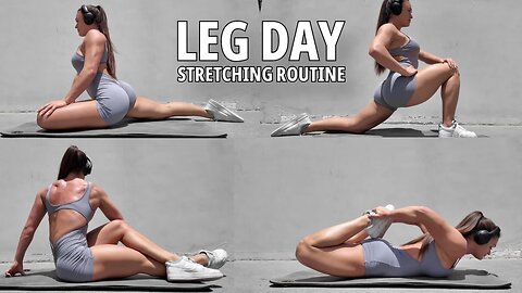 Leg Day Stretching Routine