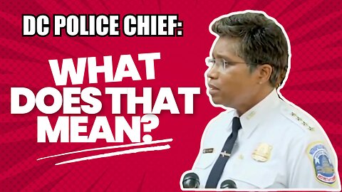 DC Police Chief Doesn't Know What "Chain Of Command" Is