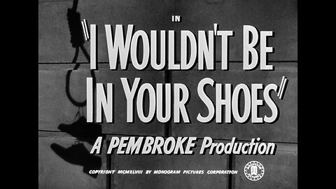 I Wouldn’t Be in Your Shoes (1948)