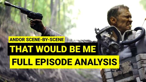 ANDOR Episode 2: That Would Be Me - EXCAVATED...The Deepest Dive into the Star Wars Masterpiece