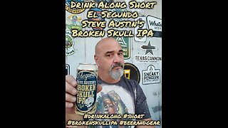 Drink Along Short: El Segundo Brewing Steve Austin's Broken Skull IPA