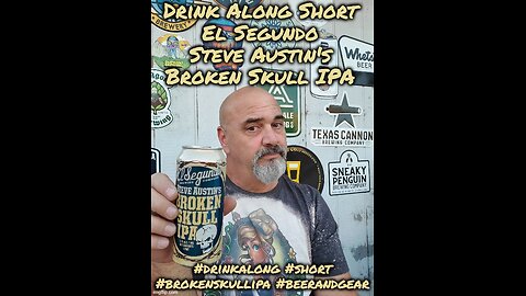 Drink Along Short: El Segundo Brewing Steve Austin's Broken Skull IPA