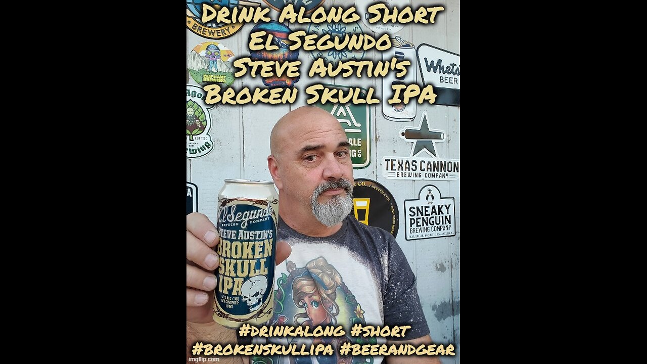 Drink Along Short: El Segundo Brewing Steve Austin's Broken Skull IPA