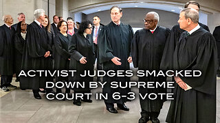 Activist Judges Smacked Down By Supreme Court in 6-3 Vote