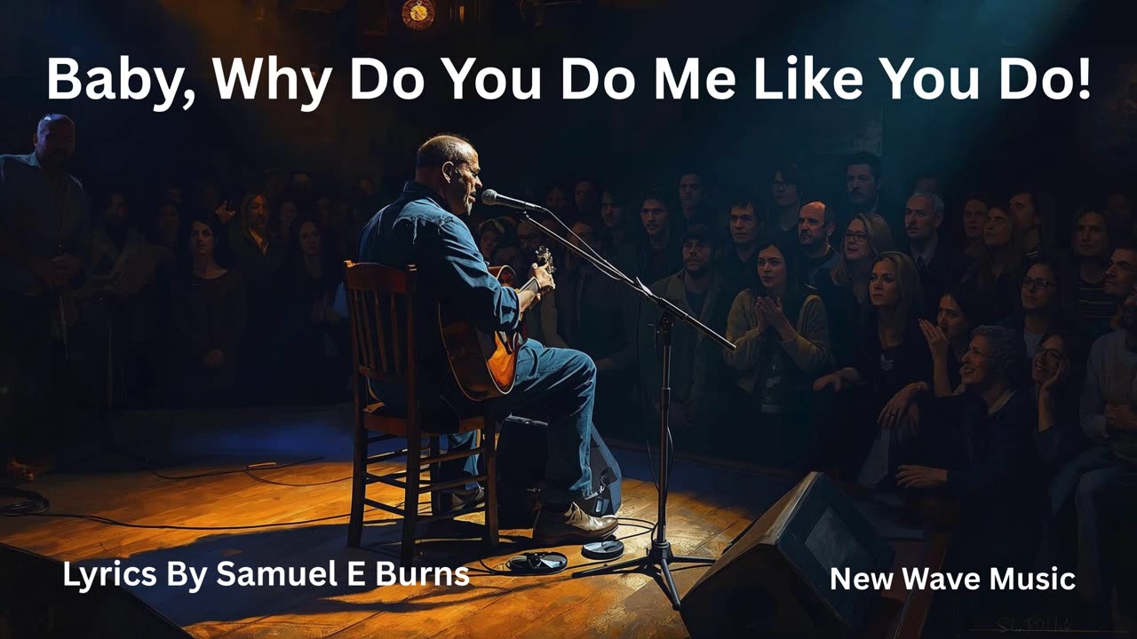 “Baby, Why Do You Do Me Like You Do!” Lyrics by Samuel E. Burns