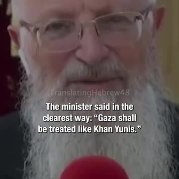 “Conquer Gaza and finish this cancerous growth…Gaza shall be treated like Khan Yunis.”