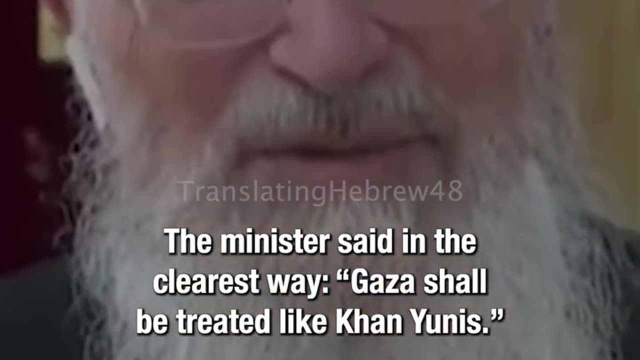 “Conquer Gaza and finish this cancerous growth…Gaza shall be treated like Khan Yunis.”