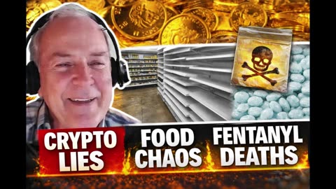 Jim Willie : CRYPTO LIES, FOOD CHAOS, FENTANYL DEATHS