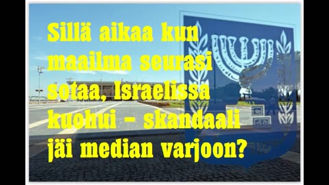 Sillä aikaa kun maailma seurasi sotaa, Israelissa kuohui skandaali