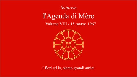 Satprem - l'Agenda di Mère - V08 - 1967-03-15 - I fiori ed io siamo grandi amici