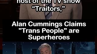 Alan Cummings Claims "Trans People" are Superheroes