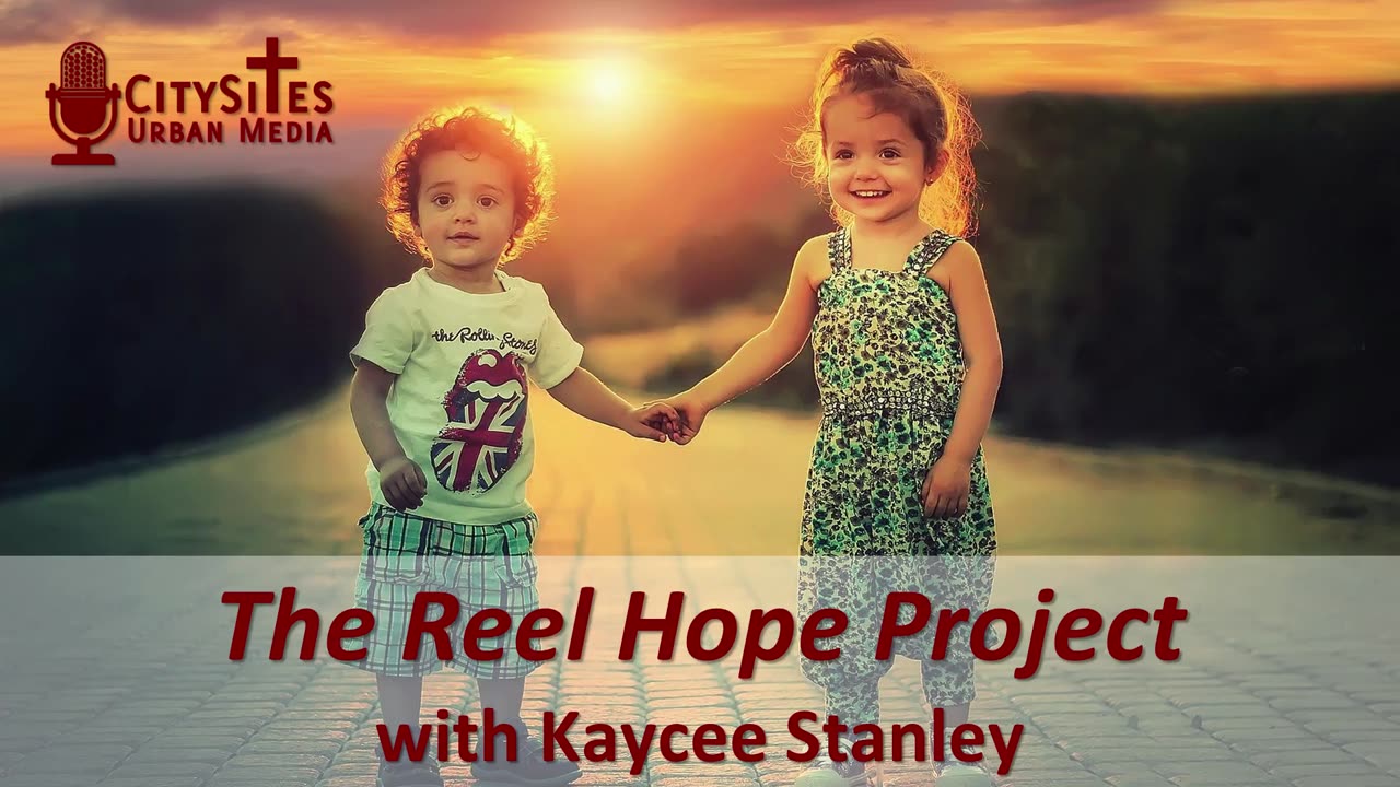 The Reel Hope Project with Kaycee Stanley