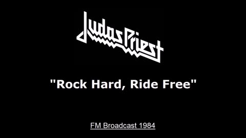 Judas Priest - Rock Hard, Ride Free (Live In Albuquerque, New Mexico May 2, 1984) FM Broadcast