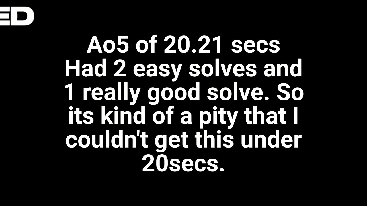 Uncle Solve's Rubik's Day 11: 21 Apr 2025 Ao5 20.21 secs