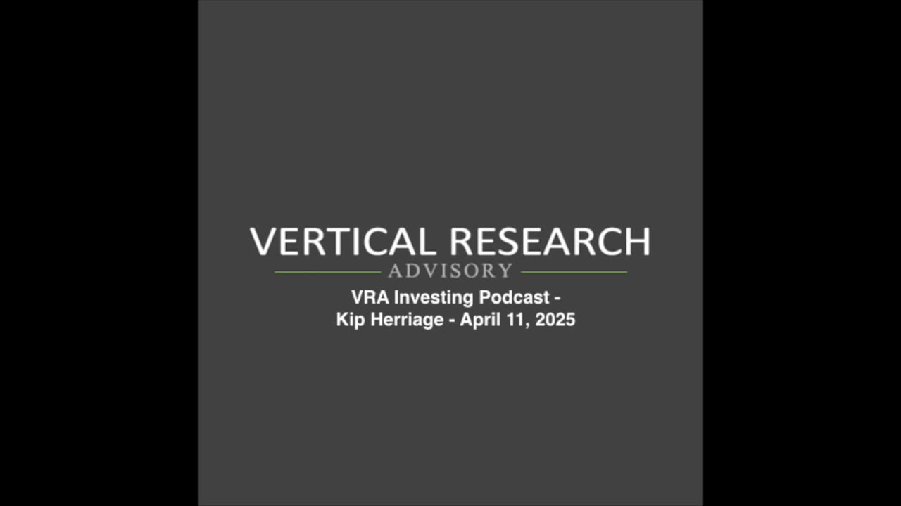 VRA Investing Podcast: Strong Market Week. Surviving the Tariff Market Meltdown - Kip Herriage