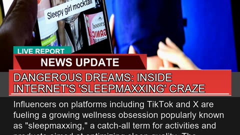 Dangerous Dreams Inside Internets Sleepmaxxing