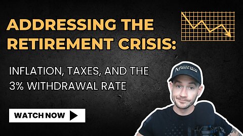 Discussing The Retirement Crisis ✅ Inflation, Taxes, and the 3% Withdrawal Rate