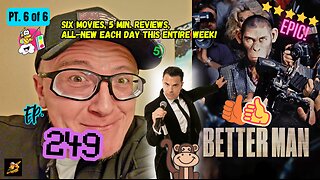 Ep. 249 Pt. 6 of SIX ALL_NEW Reviews! Every day this WEEK, 5 min. EACH… Sixth up; #betterman