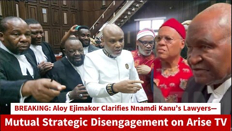 BREAKING: Aloy Ejimakor Clarifies Nnamdi Kanu’s Lawyers—Mutual Strategic Disengagement on Arise TV