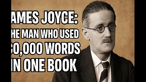 James Joyce: The Man Who Used 30,000 Words in One Book