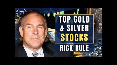 Best of the Best Gold & Silver Miners - Rick Rule s Top Picks