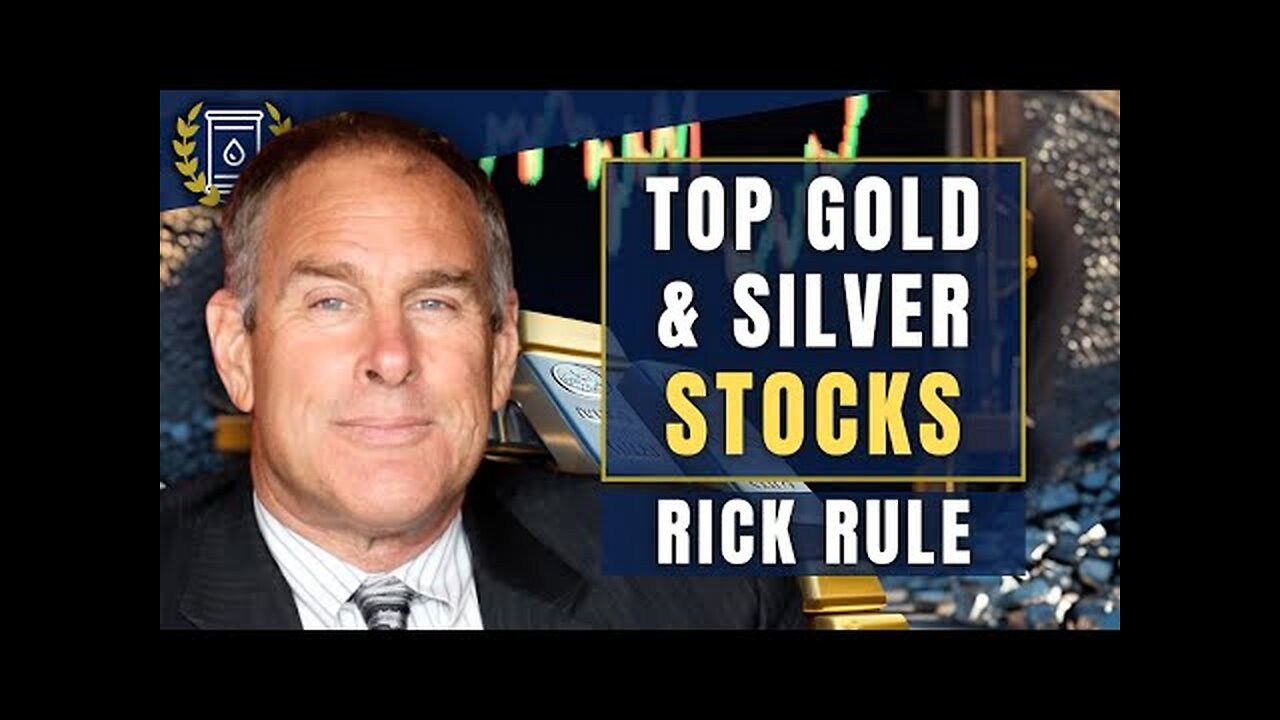 Best of the Best Gold & Silver Miners - Rick Rule s Top Picks