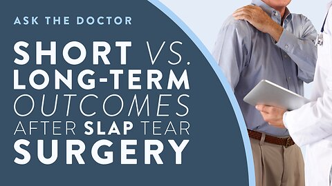 Short vs. long-term outcomes after SLAP tear surgery