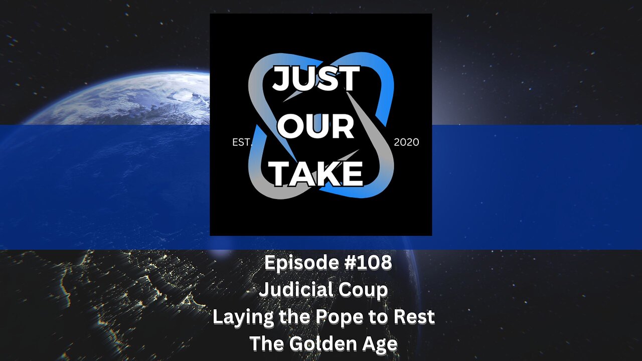 Just Our Take - EP# 108 - 7PM Pacific