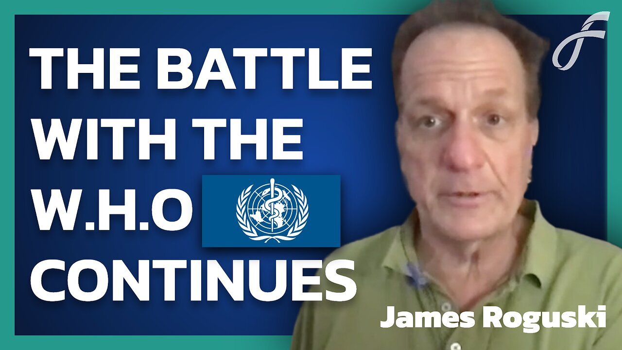 James Roguski on WHO Pandemic Agreement - Exposing Corruption