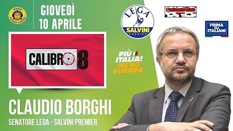 🔴 Sen. Claudio Borghi a "Calibro 8" di Francesco Borgonovo su "Radio Cusano Campus" (10.04.2025)