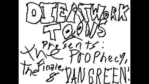Dieatwork Toons: The Prophecy, The Finale, & DAN GREEN!