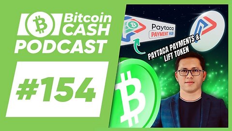 The Bitcoin Cash Podcast #154_ Paytaca Payments & LIFT Token feat. Joemar Taganna
