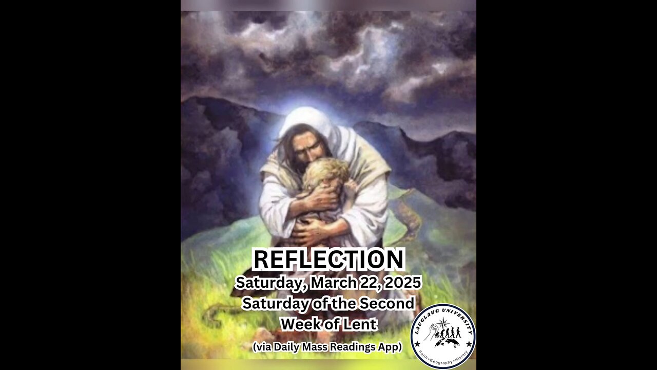 (Reflection) Saturday, March 22, 2025 Saturday of the Second Week of Lent