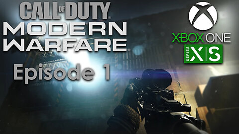 Call of Duty Modern Warfare 2019 Campaign Xbox Gameplay Episode 1 - Fog of War
