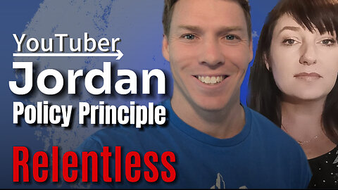 POLICY PRINCIPLE with YouTuber Jordan on Relentless Ep. 105