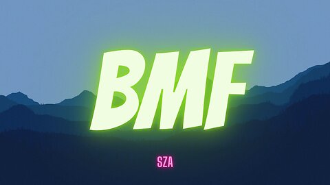 BMF - SZA | Lyrics