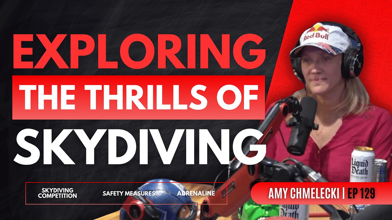 Exploring The Thrills Of Skydiving - Amy Chmelecki